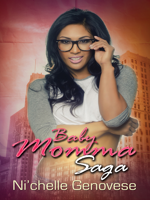 Title details for Baby Momma Saga by Ni'chelle Genovese - Available